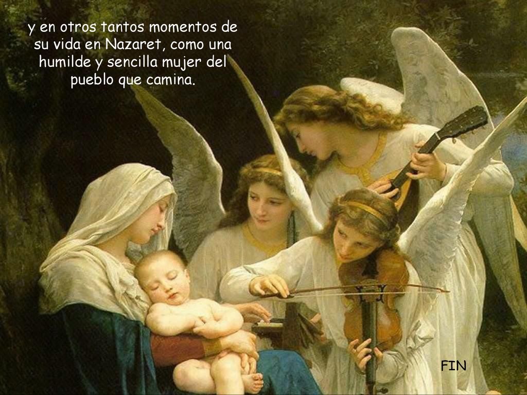 y en otros tantos momentos de su vida en Nazaret, como una humilde y sencilla mujer del pueblo que camina.