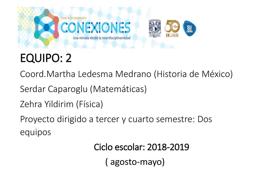 EQUIPO: 2 Coord.Martha Ledesma Medrano (Historia de México)