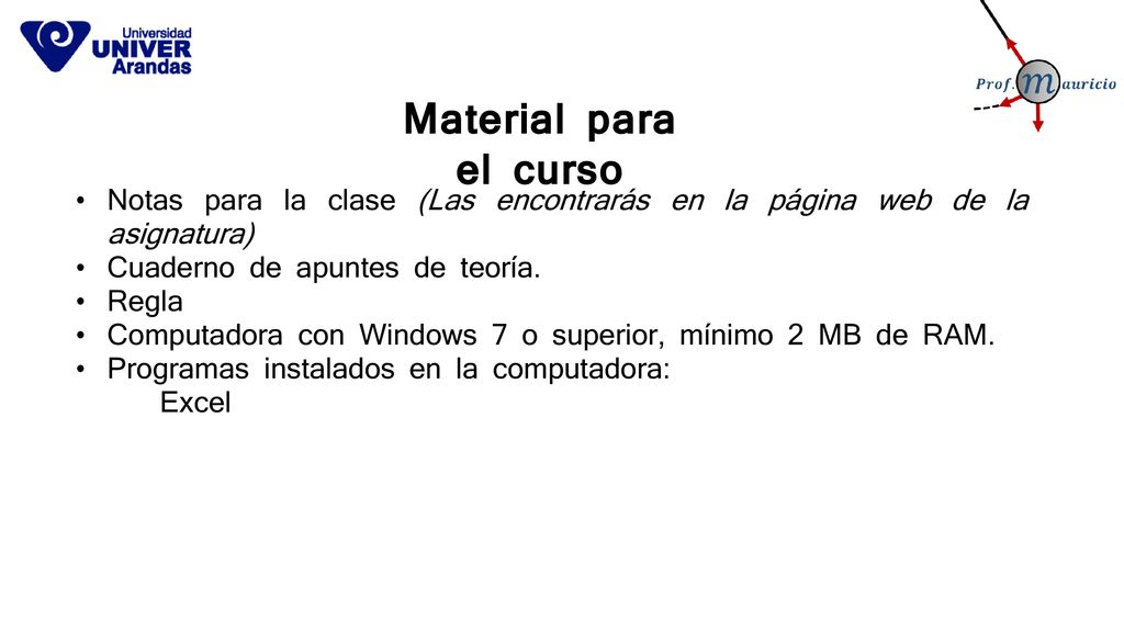 Material para el curso Notas para la clase (Las encontrarás en la página web de la asignatura) Cuaderno de apuntes de teoría.