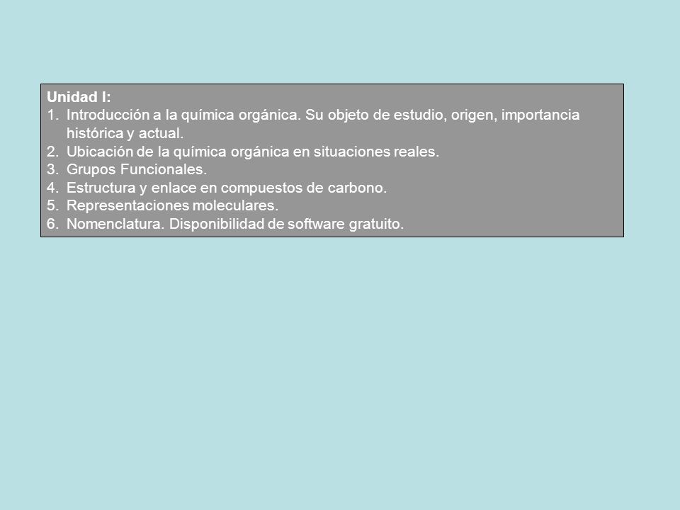 Unidad I: Introducción a la química orgánica. Su objeto de estudio, origen, importancia histórica y actual.
