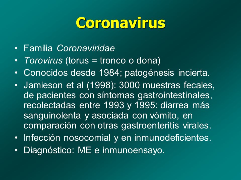 Coronavirus Familia Coronaviridae Torovirus (torus = tronco o dona)