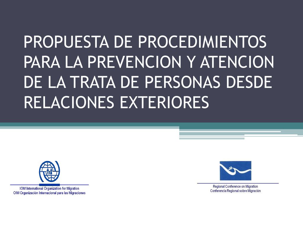 PROPUESTA DE PROCEDIMIENTOS PARA LA PREVENCION Y ATENCION DE LA TRATA DE PERSONAS DESDE RELACIONES EXTERIORES
