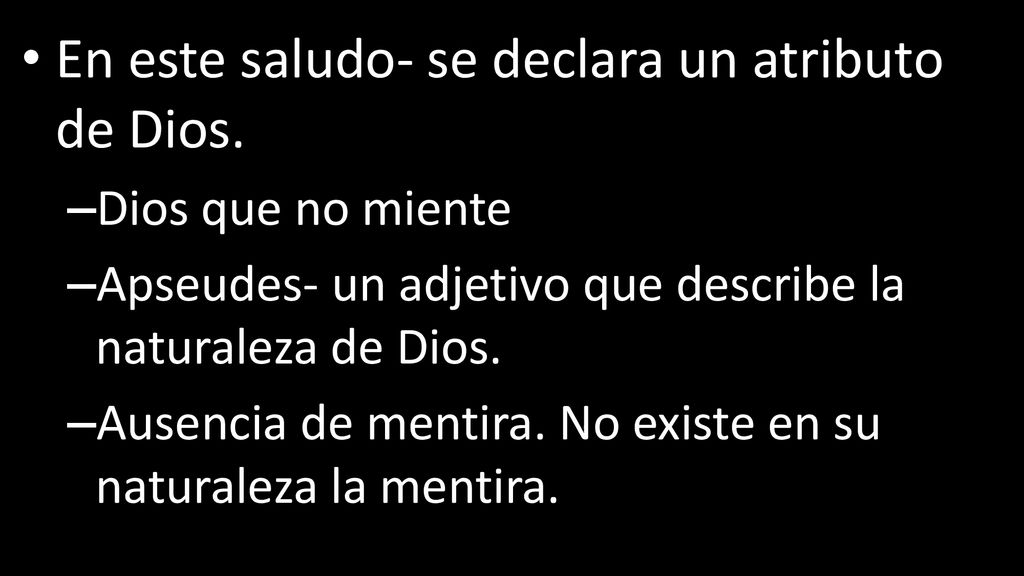 Dios que no puede mentir- no puede resultar en algo que no posee