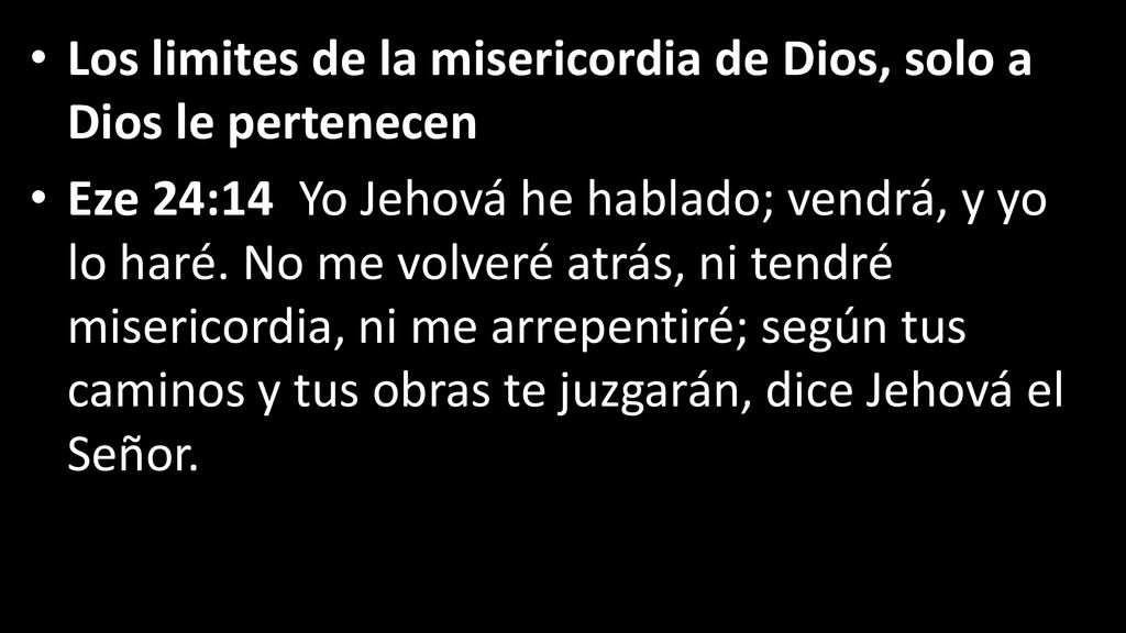 SU misericordia será mas grande que su decreto