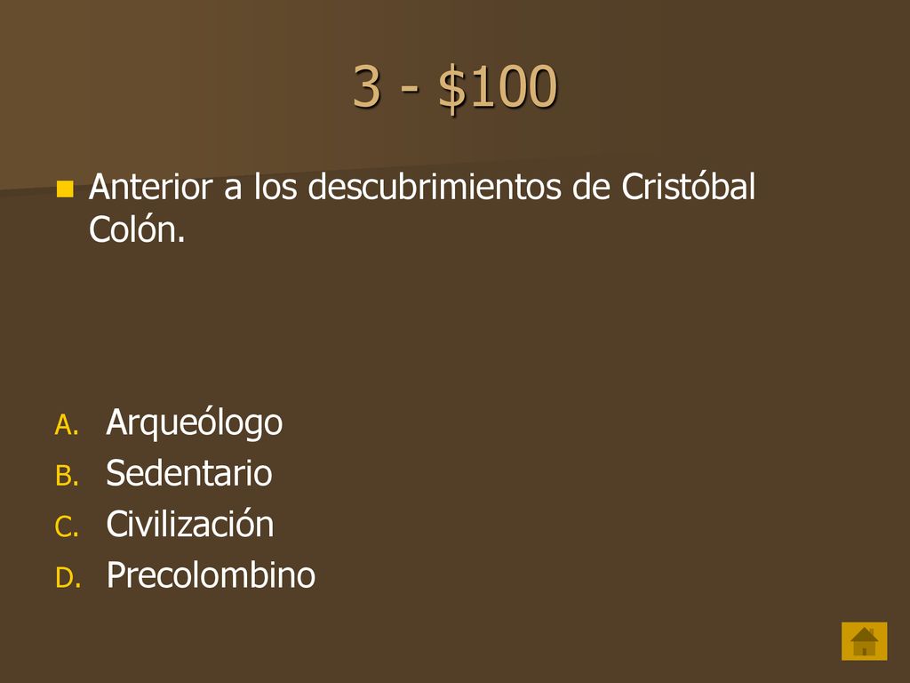 3 - $100 Anterior a los descubrimientos de Cristóbal Colón. Arqueólogo