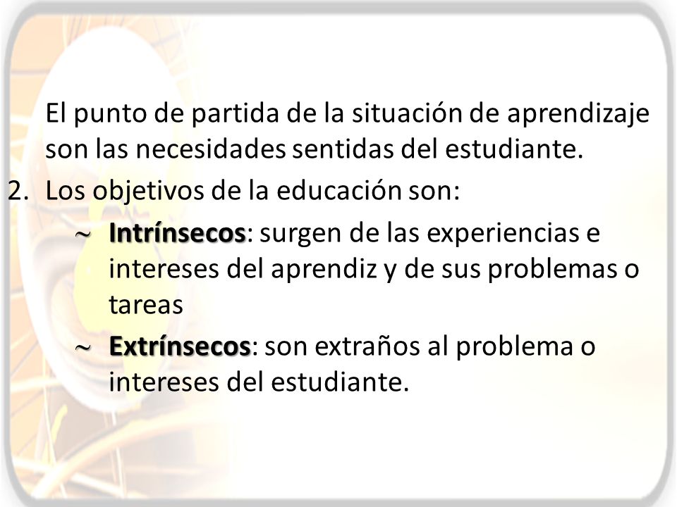 El punto de partida de la situación de aprendizaje son las necesidades sentidas del estudiante.