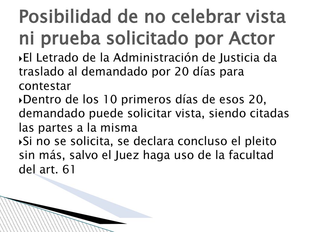 Posibilidad de no celebrar vista ni prueba solicitado por Actor