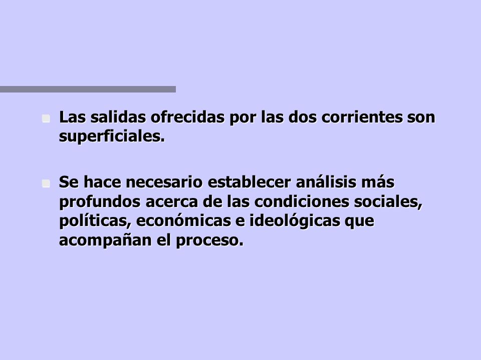Las salidas ofrecidas por las dos corrientes son superficiales.