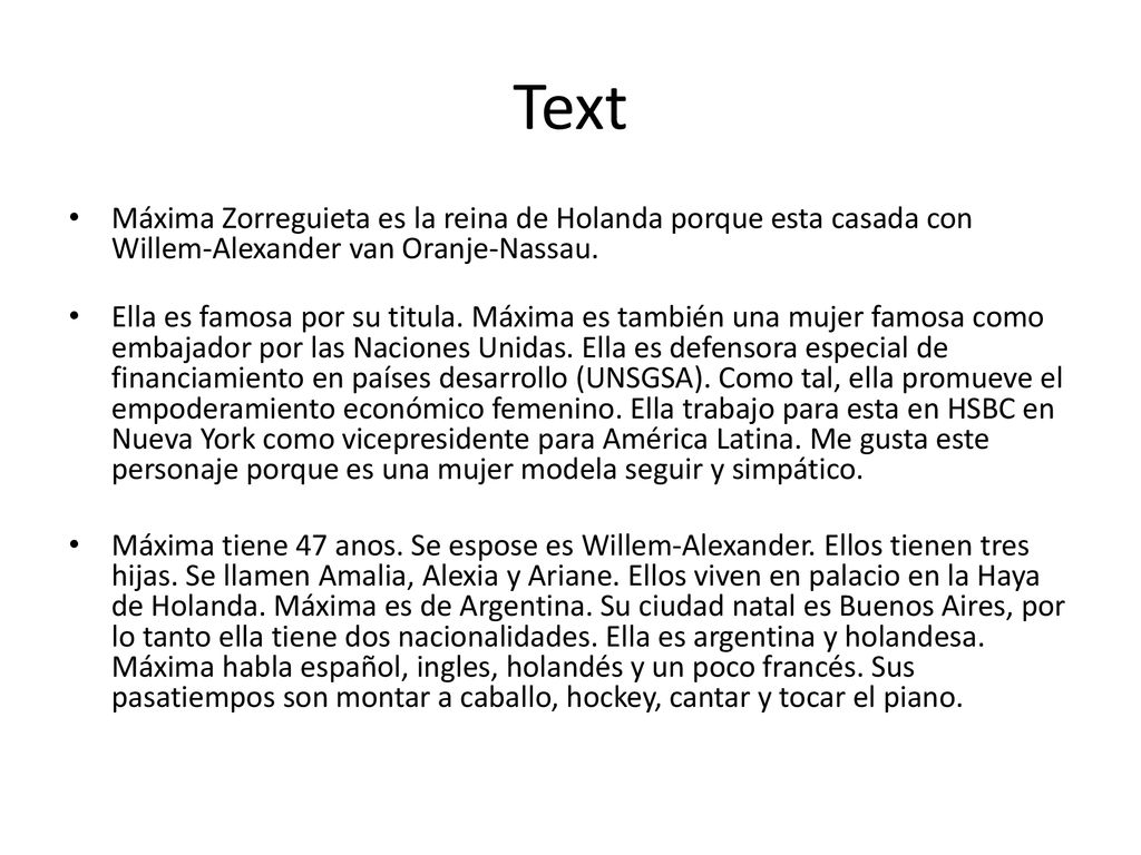 Text Máxima Zorreguieta es la reina de Holanda porque esta casada con Willem-Alexander van Oranje-Nassau.