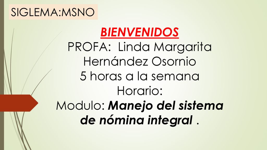 PROFA: Linda Margarita Hernández Osornio 5 horas a la semana Horario: