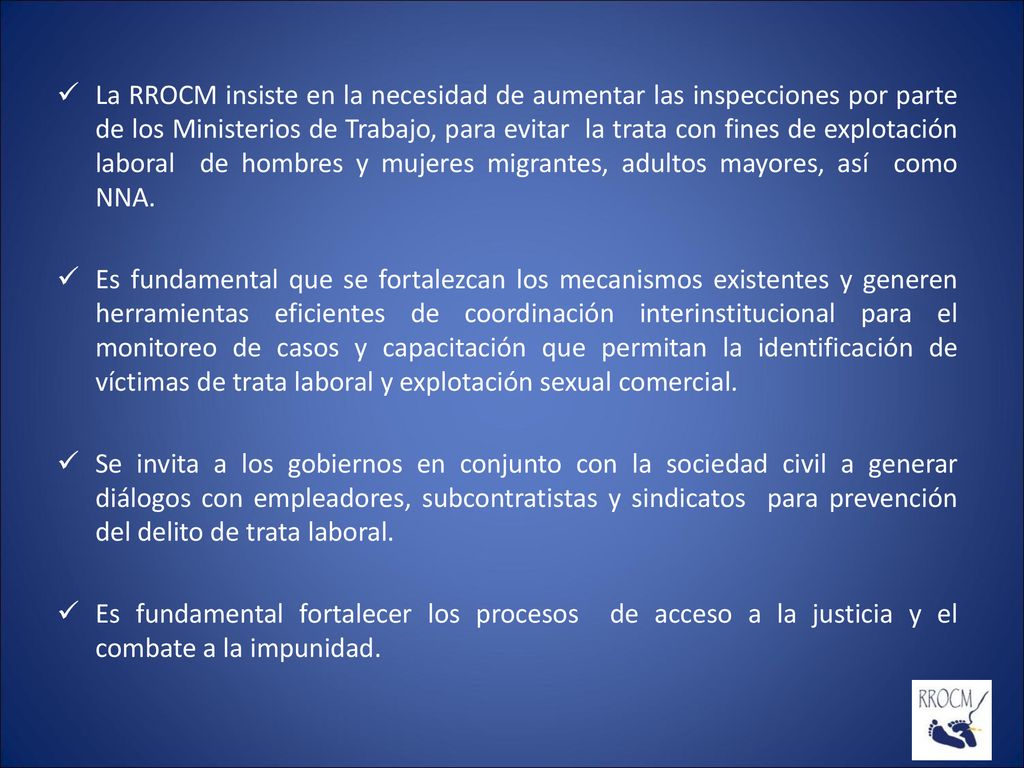 La RROCM insiste en la necesidad de aumentar las inspecciones por parte de los Ministerios de Trabajo, para evitar la trata con fines de explotación laboral de hombres y mujeres migrantes, adultos mayores, así como NNA.