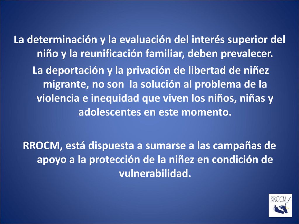 La determinación y la evaluación del interés superior del niño y la reunificación familiar, deben prevalecer.