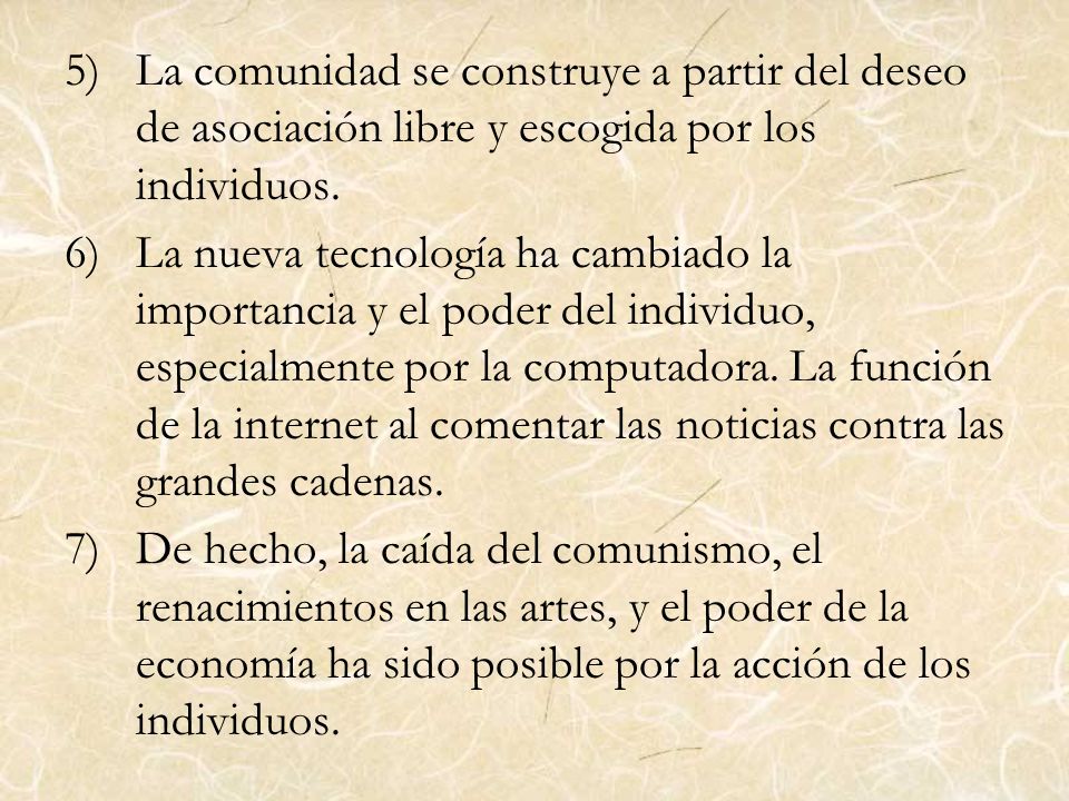 La comunidad se construye a partir del deseo de asociación libre y escogida por los individuos.