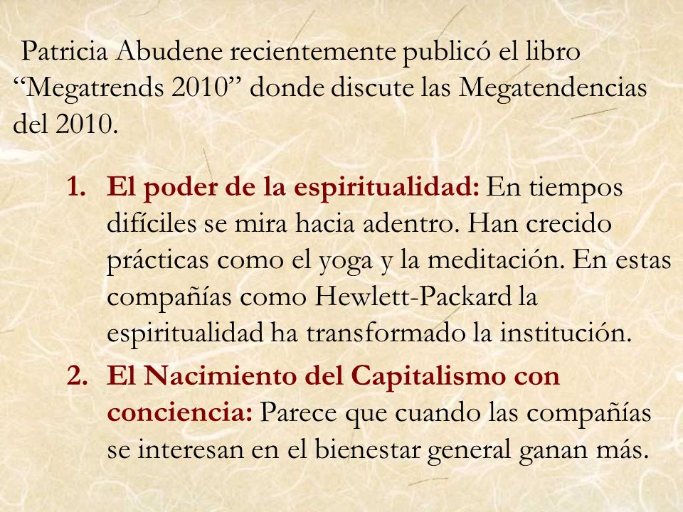Patricia Abudene recientemente publicó el libro Megatrends 2010 donde discute las Megatendencias del 2010.