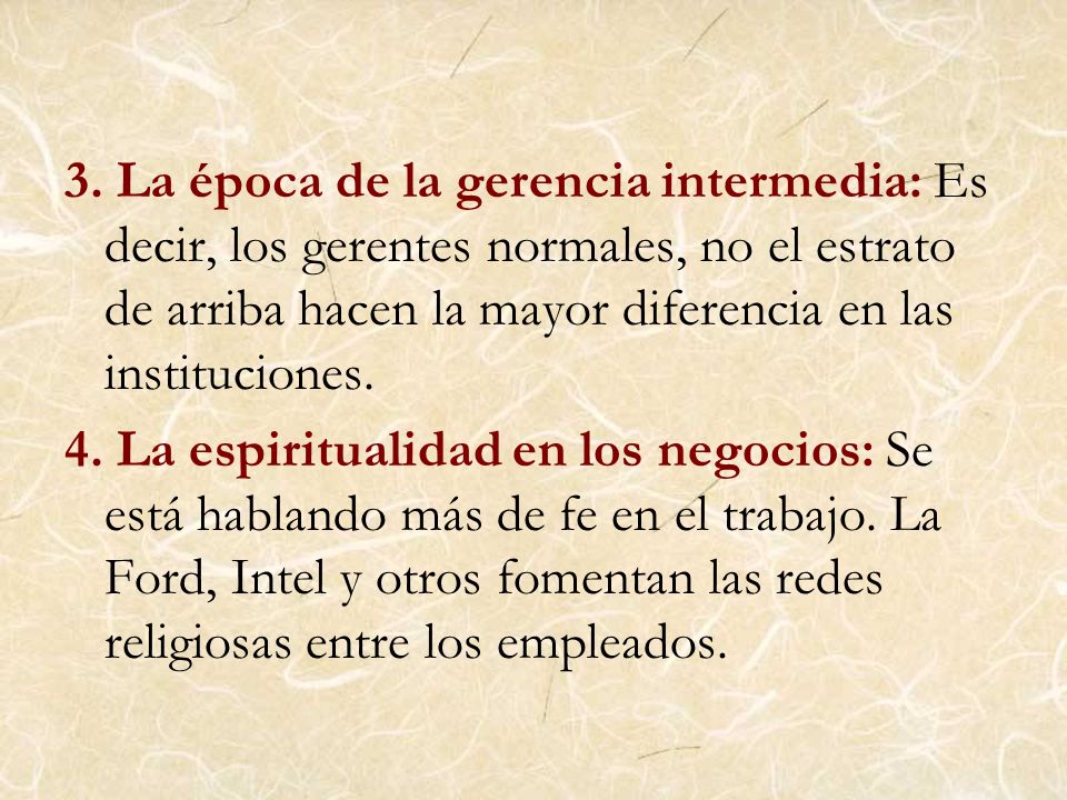 3. La época de la gerencia intermedia: Es decir, los gerentes normales, no el estrato de arriba hacen la mayor diferencia en las instituciones.