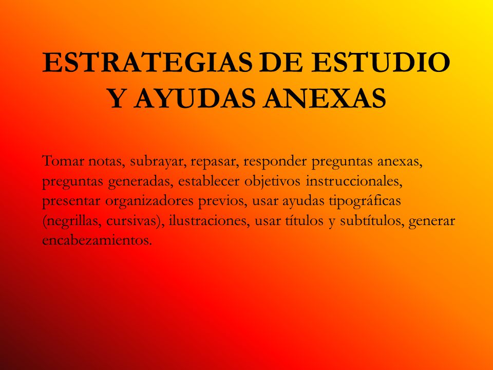 ESTRATEGIAS DE ESTUDIO Y AYUDAS ANEXAS