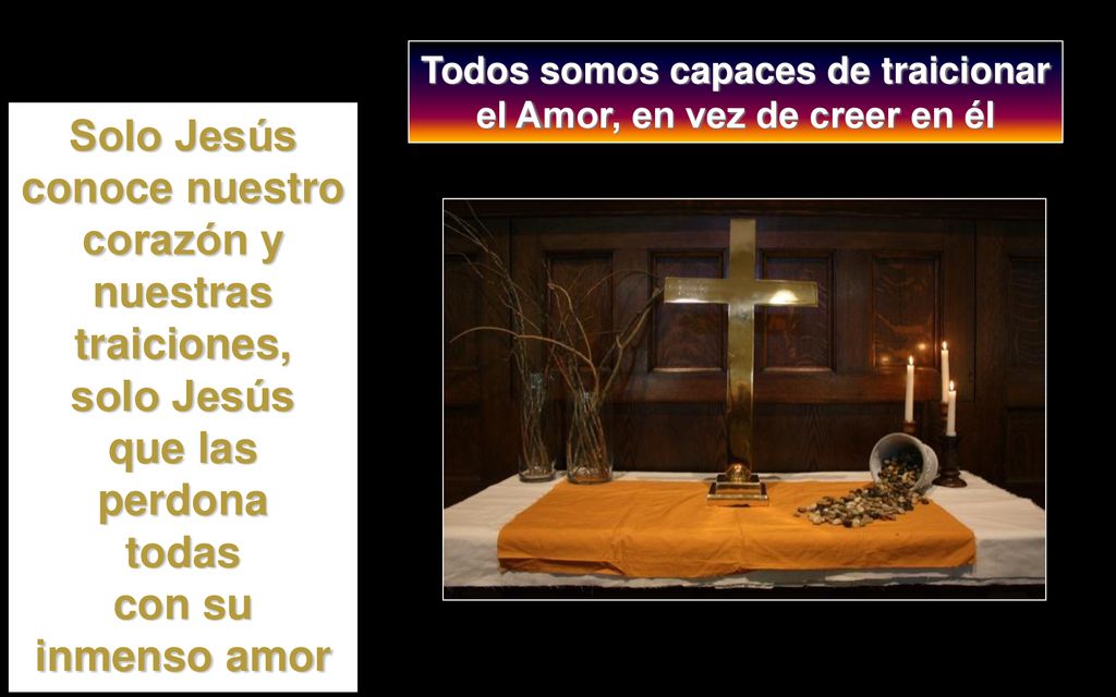 Solo Jesús conoce nuestro corazón y nuestras traiciones,