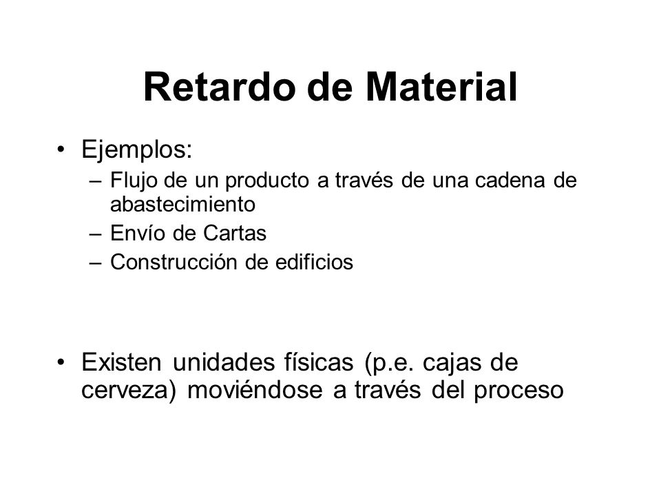Retardo de Material Ejemplos: