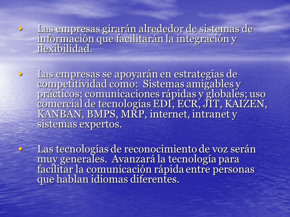 Las empresas girarán alrededor de sistemas de información que facilitarán la integración y flexibilidad.