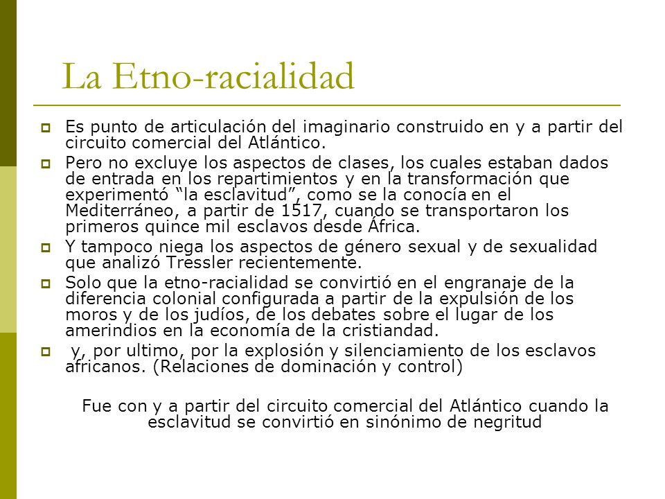 La Etno-racialidad Es punto de articulación del imaginario construido en y a partir del circuito comercial del Atlántico.