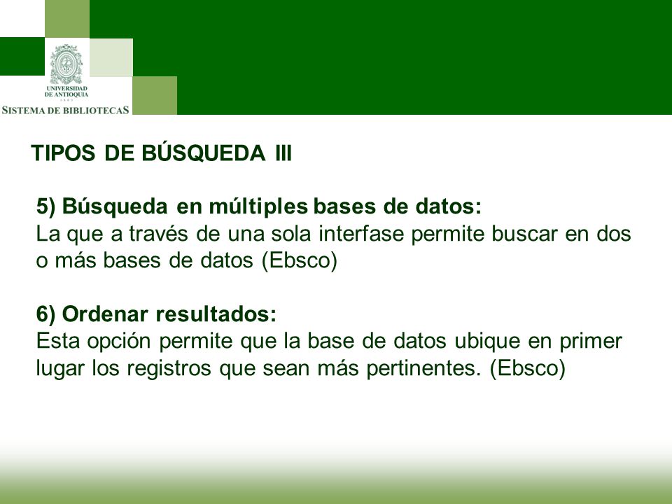 TIPOS DE BÚSQUEDA III 5) Búsqueda en múltiples bases de datos: