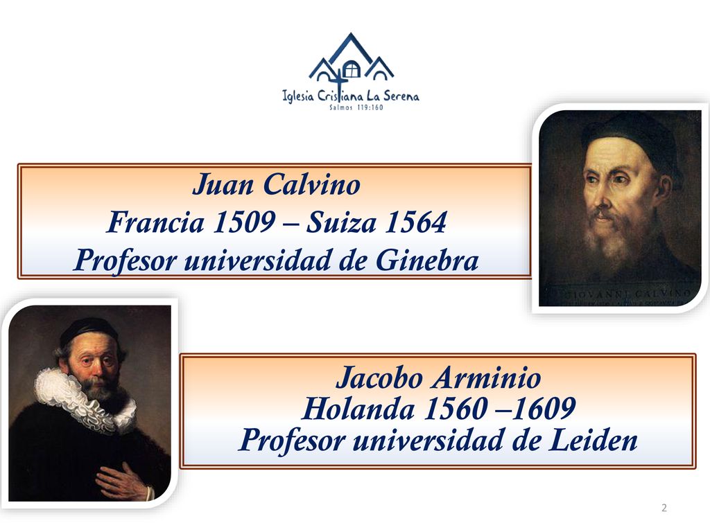 Juan Calvino Francia 1509 – Suiza 1564 Profesor universidad de Ginebra