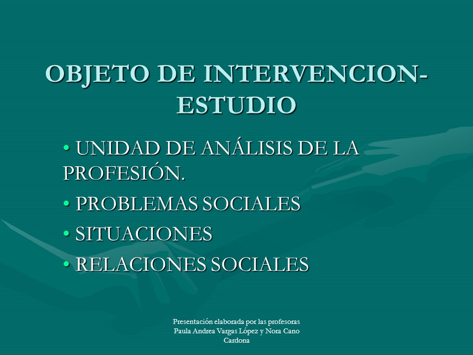 OBJETO DE INTERVENCION- ESTUDIO