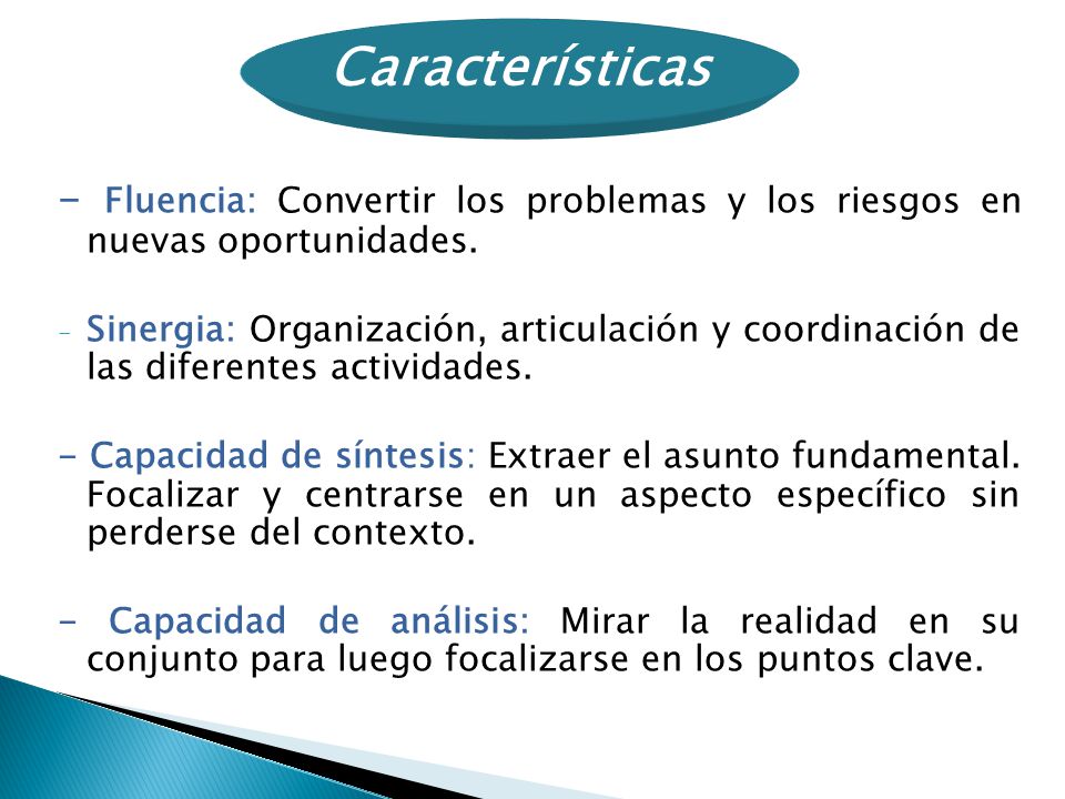 Características - Fluencia: Convertir los problemas y los riesgos en nuevas oportunidades.