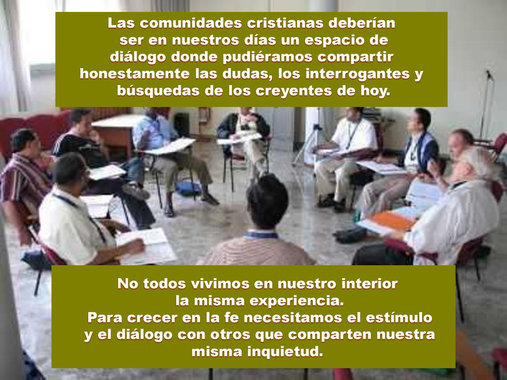 Las comunidades cristianas deberían ser en nuestros días un espacio de