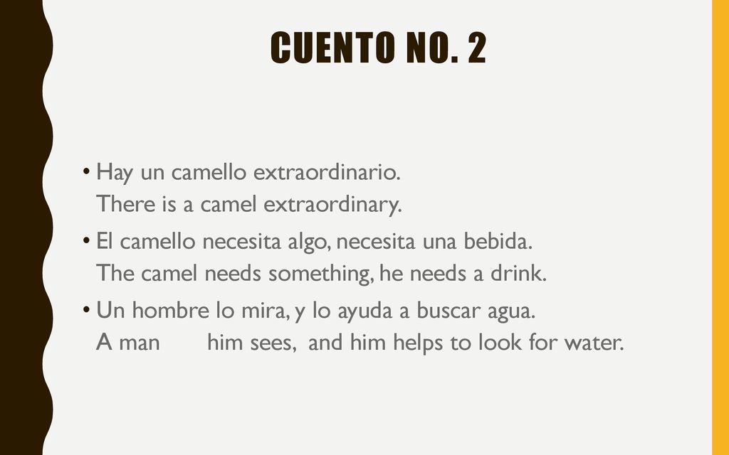 Cuento No. 2 Hay un camello extraordinario. There is a camel extraordinary.