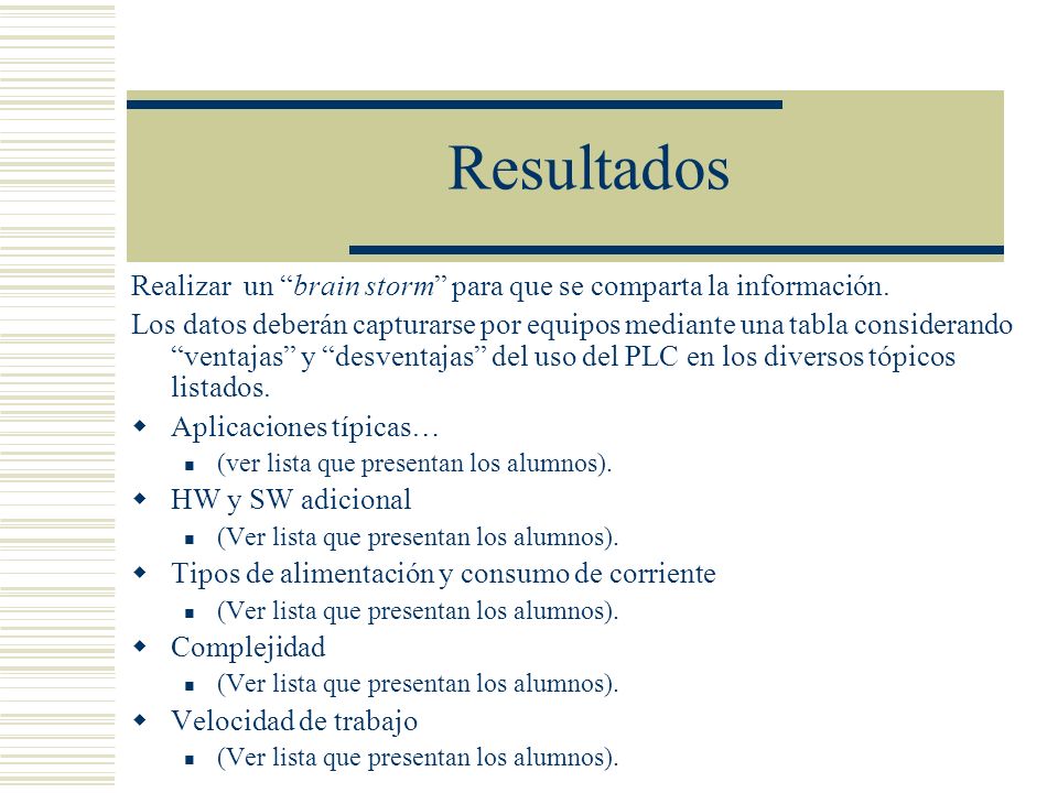 Resultados Realizar un brain storm para que se comparta la información.