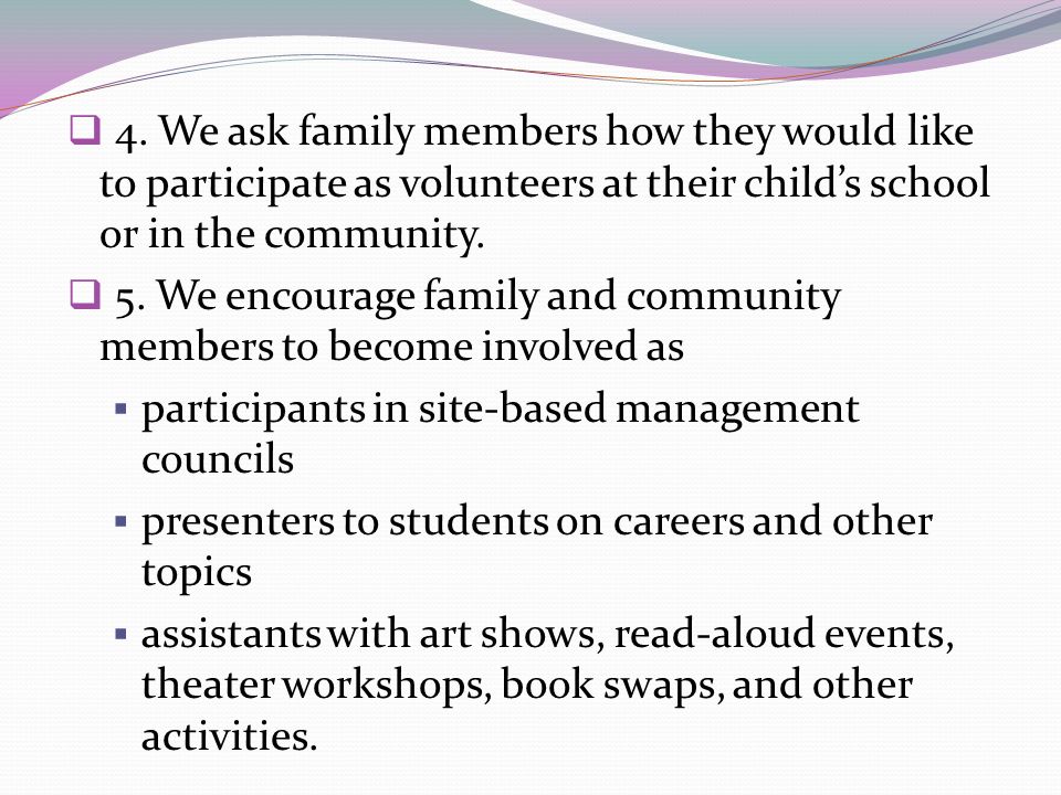 4. We ask family members how they would like to participate as volunteers at their child’s school or in the community.