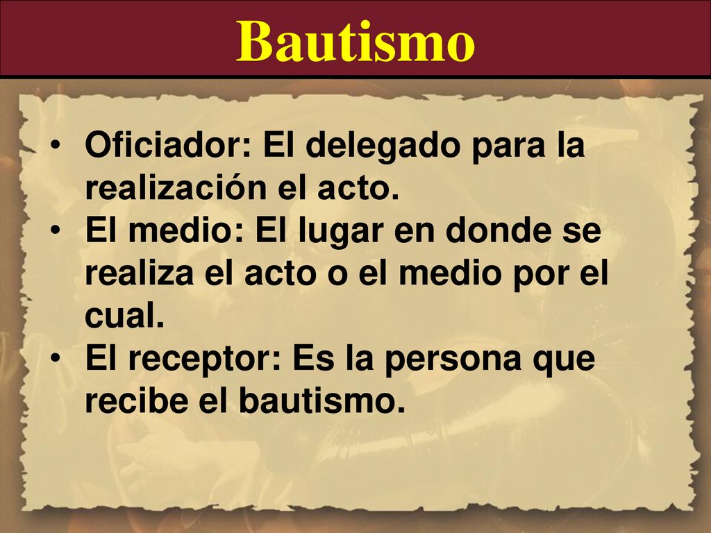 Bautismo Oficiador: El delegado para la realización el acto.