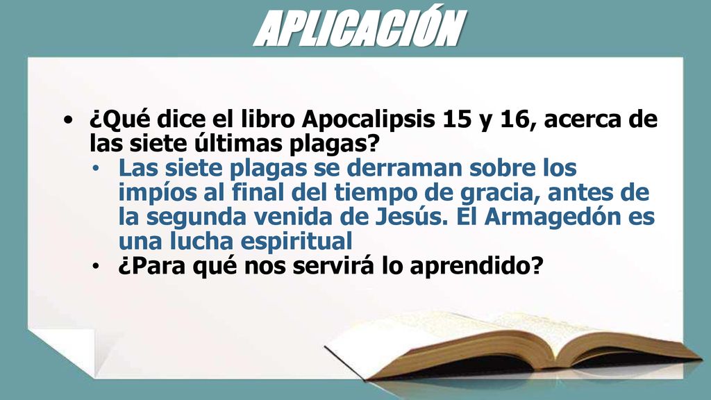 APLICACIÓN ¿Qué dice el libro Apocalipsis 15 y 16, acerca de las siete últimas plagas