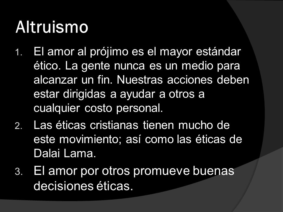 Altruismo El amor por otros promueve buenas decisiones éticas.