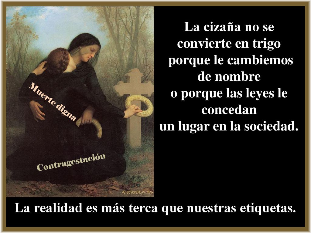 La cizaña no se convierte en trigo porque le cambiemos de nombre