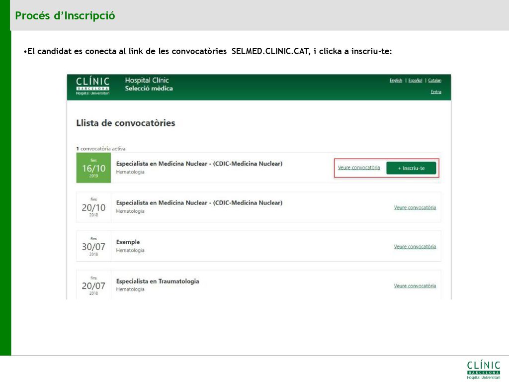 Procés d’Inscripció El candidat es conecta al link de les convocatòries SELMED.CLINIC.CAT, i clicka a inscriu-te: