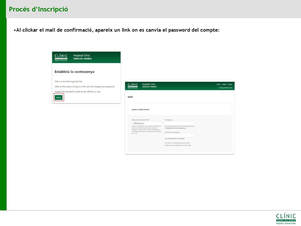 Procés d’Inscripció Al clickar el mail de confirmació, apareix un link on es canvia el password del compte: