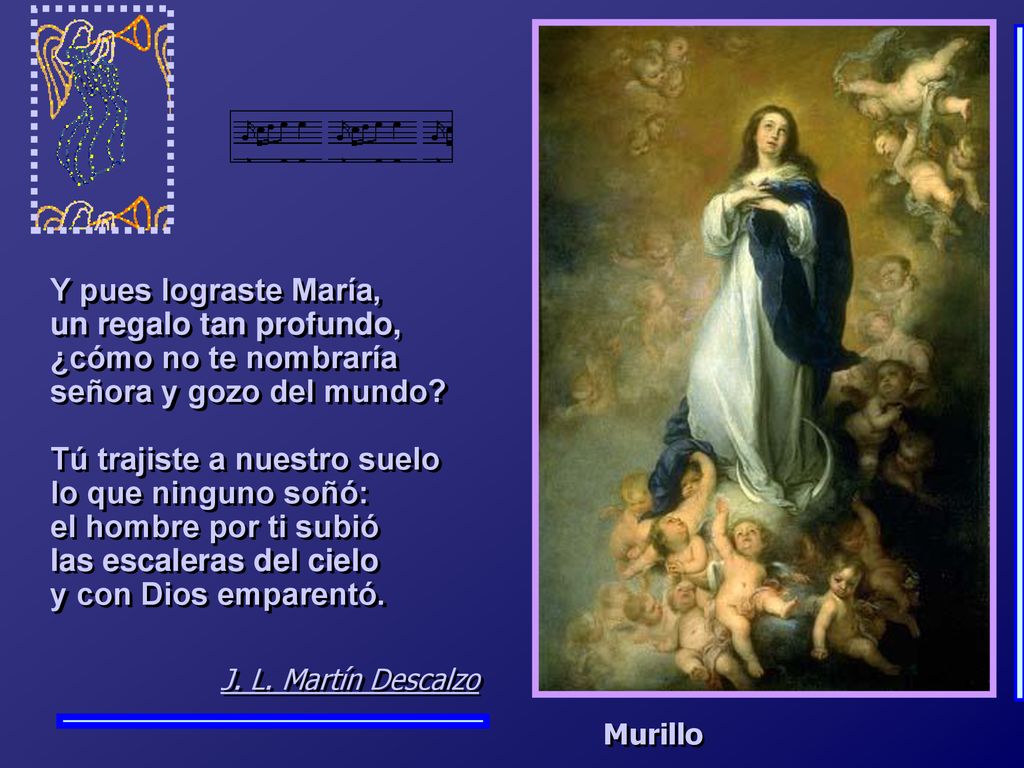 Y pues lograste María, un regalo tan profundo, ¿cómo no te nombraría señora y gozo del mundo Tú trajiste a nuestro suelo lo que ninguno soñó: el hombre por ti subió las escaleras del cielo y con Dios emparentó.
