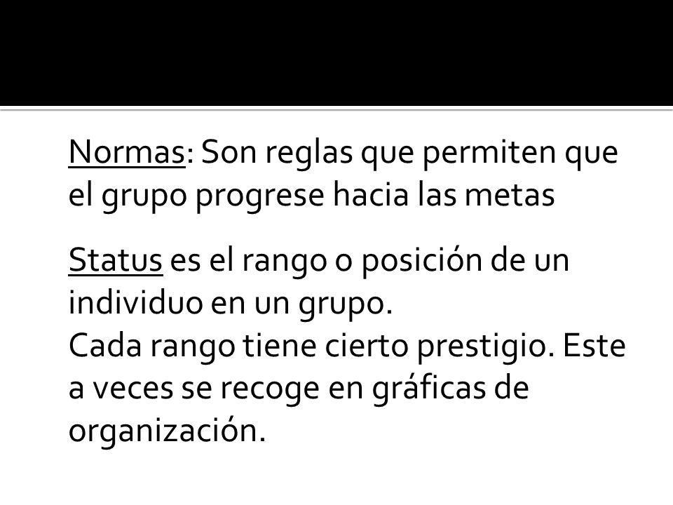 Status es el rango o posición de un individuo en un grupo.