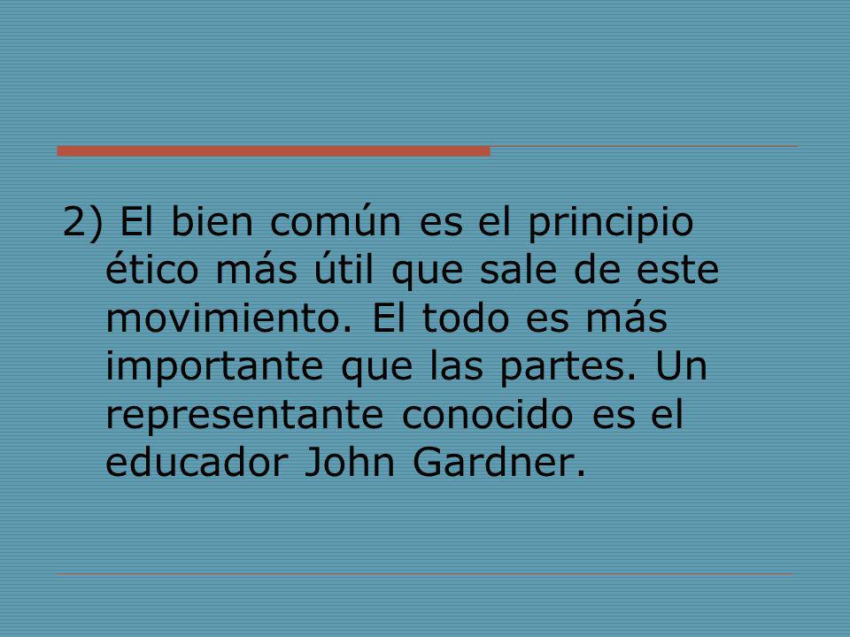 2) El bien común es el principio ético más útil que sale de este movimiento.