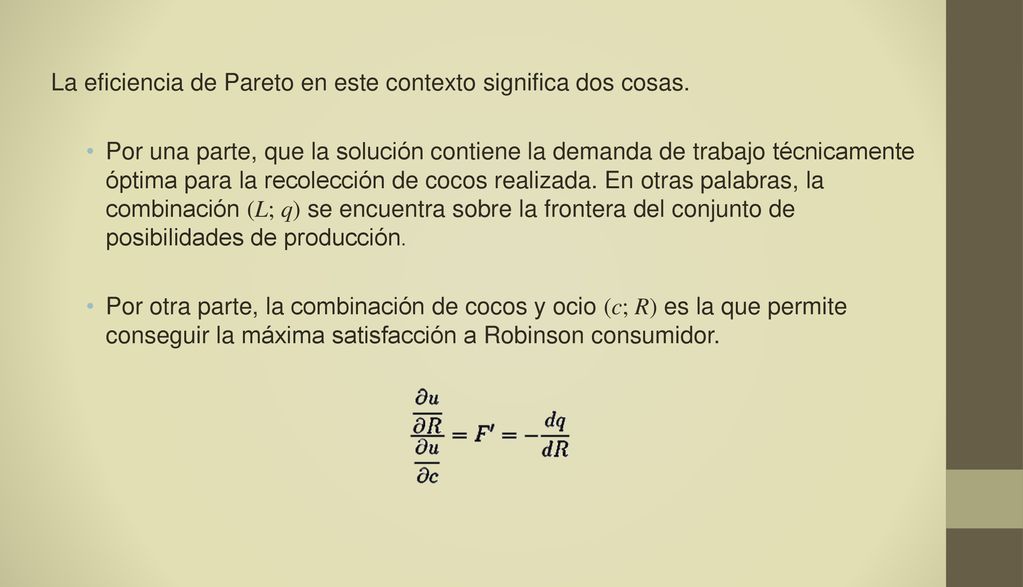 La eficiencia de Pareto en este contexto significa dos cosas.