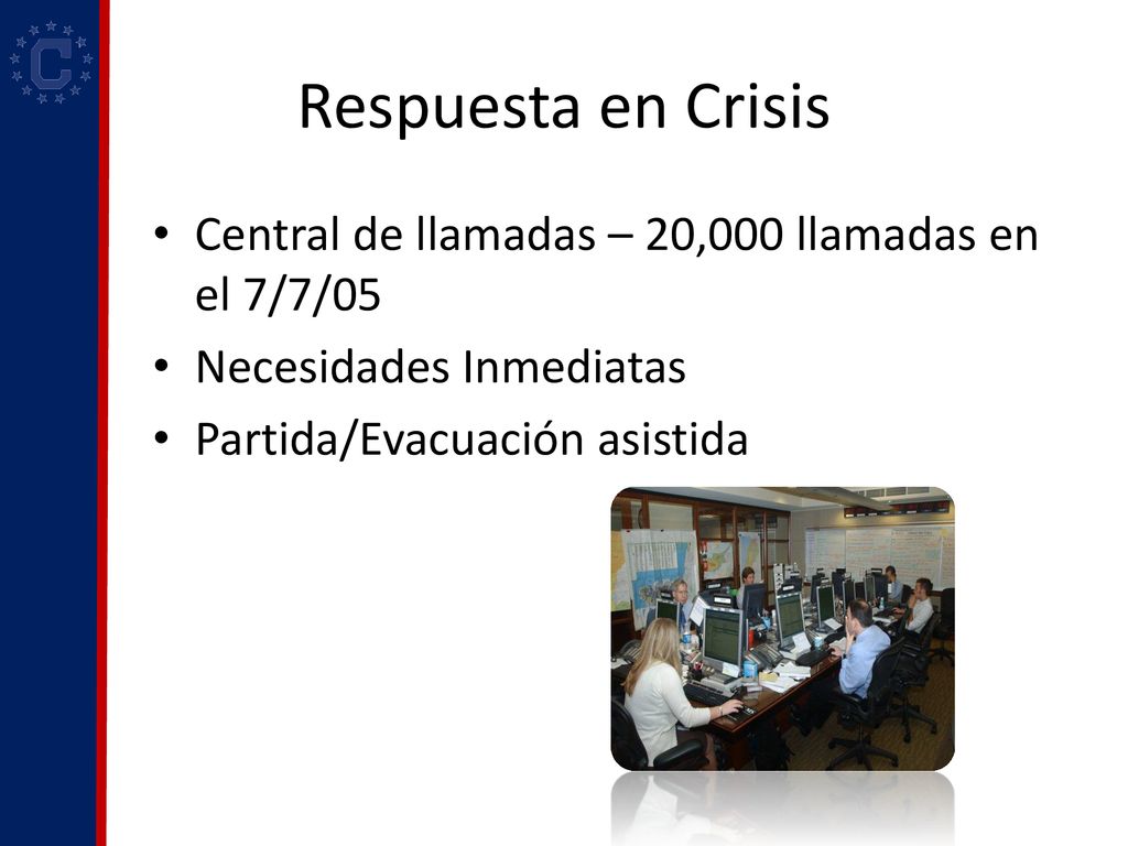 Respuesta en Crisis Central de llamadas – 20,000 llamadas en el 7/7/05