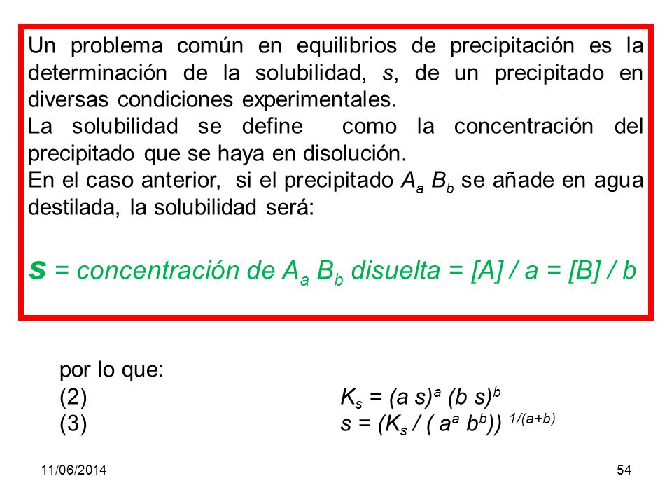 s = concentración de Aa Bb disuelta = [A] / a = [B] / b