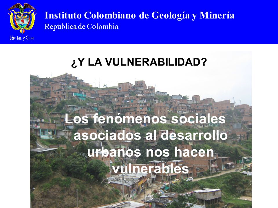¿Y LA VULNERABILIDAD Los fenómenos sociales asociados al desarrollo urbanos nos hacen vulnerables