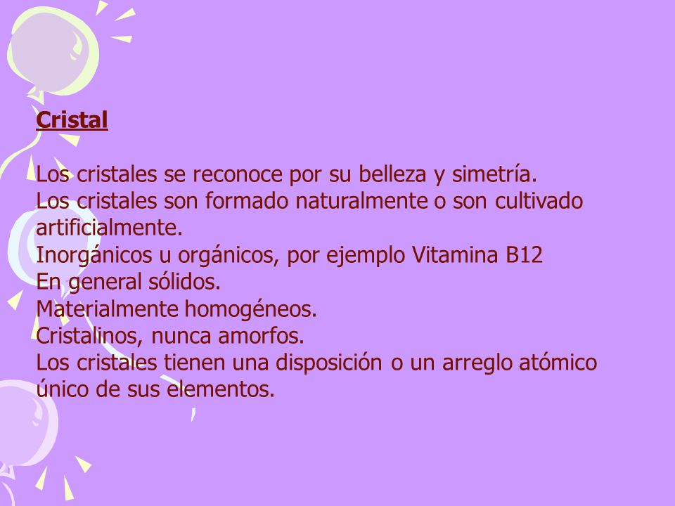Cristal Los cristales se reconoce por su belleza y simetría.