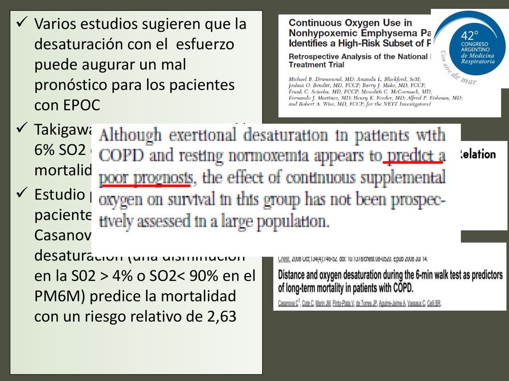 Varios estudios sugieren que la desaturación con el esfuerzo puede augurar un mal pronóstico para los pacientes con EPOC