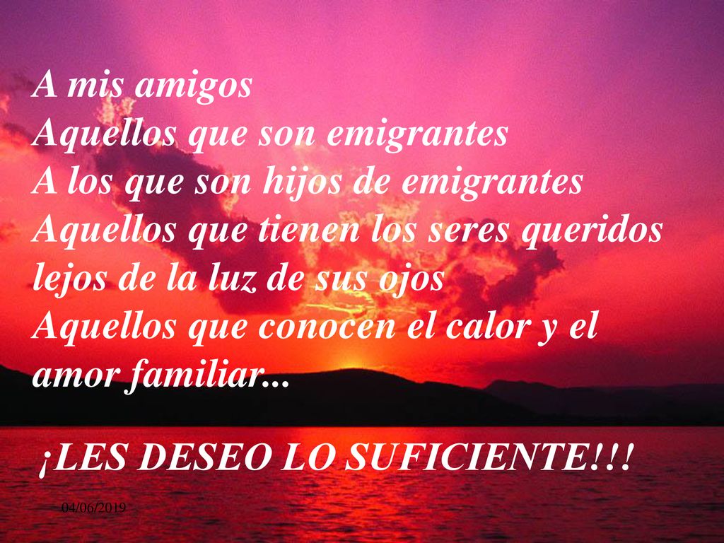 Aquellos que son emigrantes A los que son hijos de emigrantes