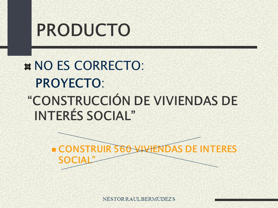 PRODUCTO NO ES CORRECTO: PROYECTO: