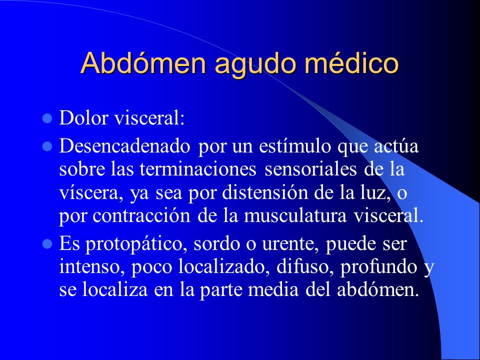 Abdómen agudo médico Dolor visceral: